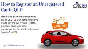 Register an Unregistered Car in QLD